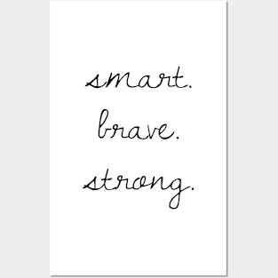 Smart. Brave. Strong. Posters and Art